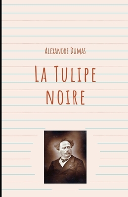 La Tulipe noire (french version) by Alexandre Dumas