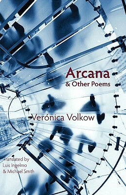 Arcana and Other Poems by Veronica Volkow