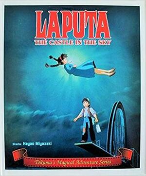 Laputa: The Castle In The Sky by Hayao Miyazaki