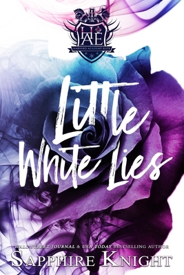 Little White Lies: Reverse Harem/Bully/High School by Sapphire Knight