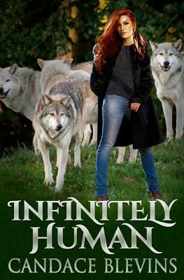 Infinitely Human by Candace Blevins