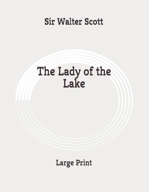 The Lady of the Lake: Large Print by Walter Scott