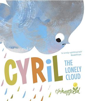 Cyril the Lonely Cloud by Tim Hopgood
