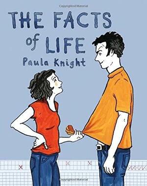 The Facts of Life by Paula Knight