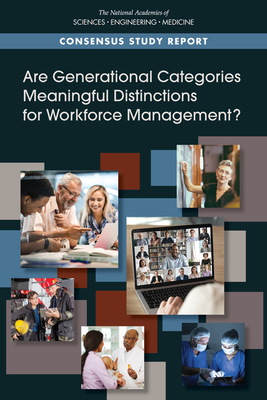 Are Generational Categories Meaningful Distinctions for Workforce Management? by Board on Behavioral Cognitive and Sensor, National Academies of Sciences Engineeri, Division of Behavioral and Social Scienc