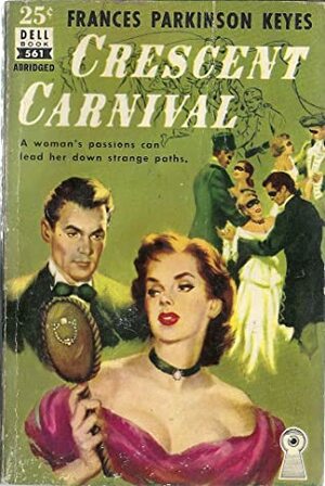 Crescent Carnival by Frances Parkinson Keyes