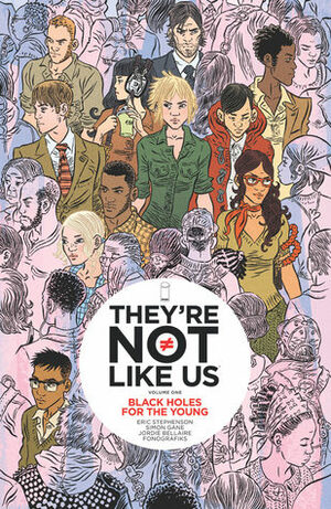 They're Not Like Us, Vol. 1: Black Holes for the Young by Simon Gane, Eric Stephenson, Jordie Bellaire