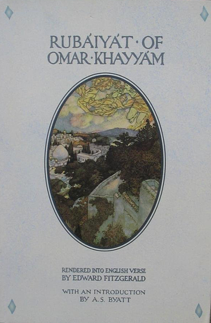 Rubáiyát of Omar Khayyám by Omar Khayyám