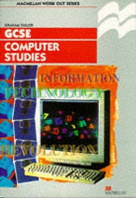 Work Out Computer Studies GCSE by Graham Taylor