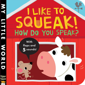 I Like to Squeak! How Do You Speak? by Jonathan Litton