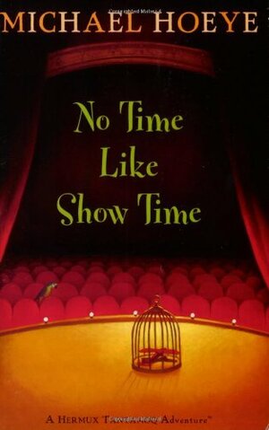 No Time Like Show Time by Michael Hoeye