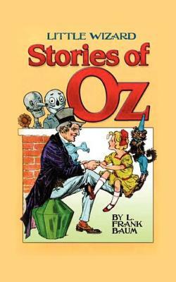 Little Wizard Stories of Oz by L. Frank Baum