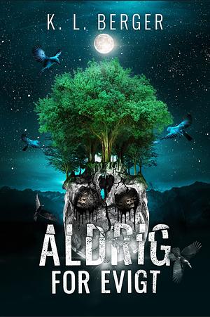 Aldrig for evigt  by K. L. Berger