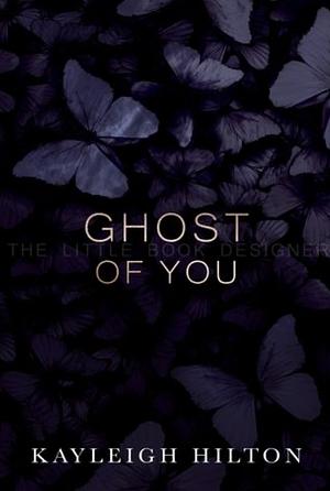 Ghost of You by Kayleigh Hilton