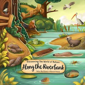 Discovering the World of Nature Along the Riverbank (Happy Fox Books) Exciting Board Book for Kids Ages 2 to 5 to Learn About Animals Living In, Near, or Under the Water, plus Fun & Educational Facts by Petra Bartíková