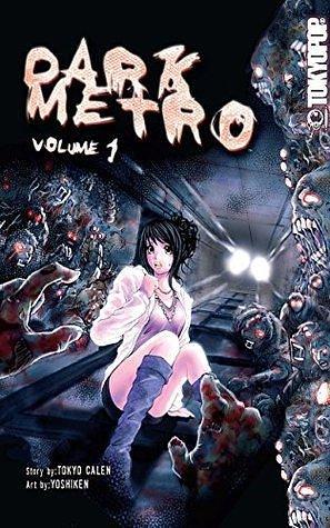 Dark Metro, Volume 1 by Yoshiken, Tokyo Calen