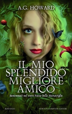 Il mio splendido migliore amico by A.G. Howard