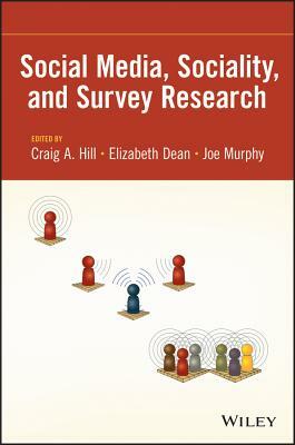 Social Media, Sociality, and Survey Research by Elizabeth Dean, Craig A. Hill, Joe Murphy