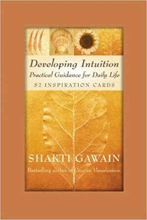 Developing Intuition Deck: Practical Guidance for Daily Life by Shakti Gawain