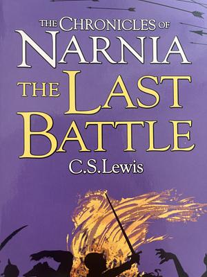 The Last Battle by C.S. Lewis