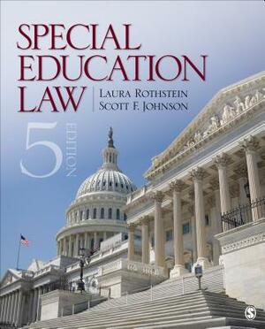 Special Education Law by Scott F. Johnson, Laura F. Rothstein