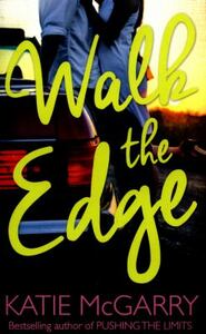 Walk the Edge by Katie McGarry