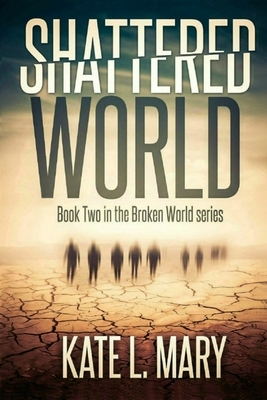 Shattered World by Kate L. Mary