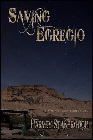 Saving Egregio by Harvey Stanbrough