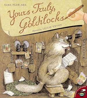 Yours Truly, Goldilocks by Alma Flor Ada