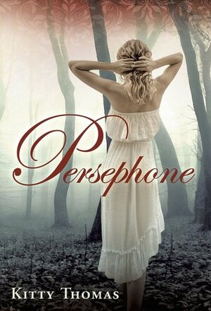 Persephone by Kitty Thomas