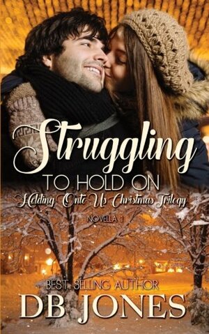 Struggling To Hold On by D.B. Jones
