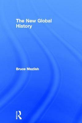 The New Global History by Bruce Mazlish