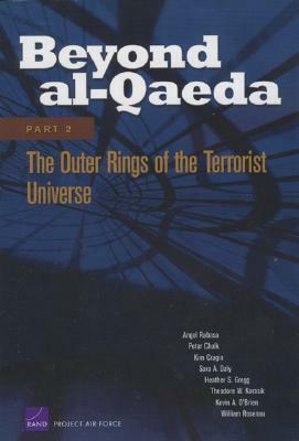 Beyond al-Qaeda: Part 2, The Outer Rings of the Terrorist Universe by Angel Rabasa