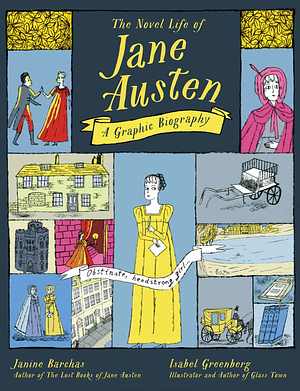 The Novel Life of Jane Austen: A Graphic Biography by Janine Barchas