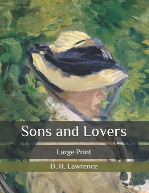 Sons and Lovers: Large Print by D.H. Lawrence