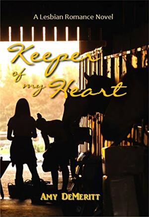 Keeper of My Heart by Amy DeMeritt