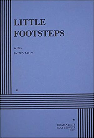 Little Footsteps by Ted Tally