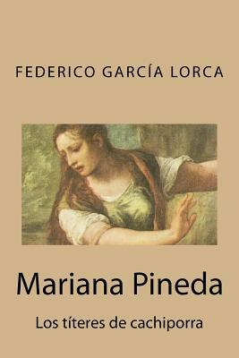 Mariana Pineda: Los títeres de cachiporra by Federico García Lorca