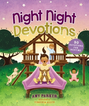 Night Night Devotions: 90 Devotions for Bedtime by Amy Parker