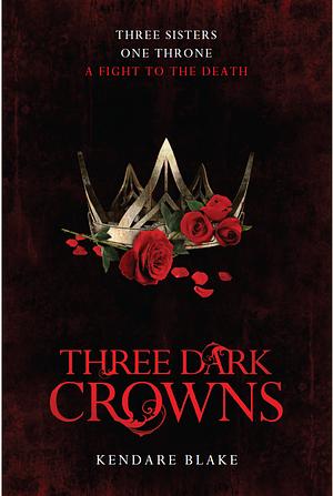 Three Dark Crowns by Kendare Blake