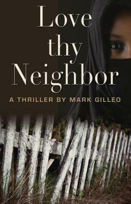 Love Thy Neighbor by Mark Gilleo