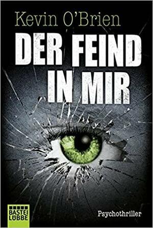Der Feind in mir: Psychothriller by Kevin O'Brien