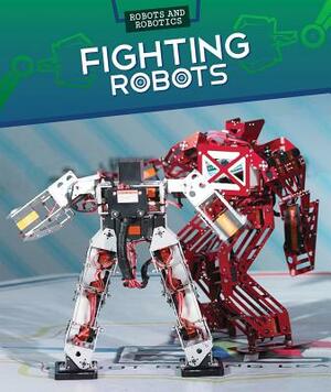 Fighting Robots by Ryan Nagelhout