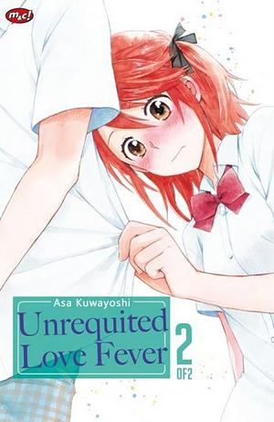 Unrequited Love Fever vol. 2 of 2 by Asa Kuwayoshi