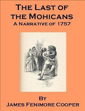 The Last of the Mohicans: A Narrative of 1757 - also includes an annotated bibliography and research guide to works on Indians of North America by Georgia Keilman, James Fenimore Cooper, James Fenimore Cooper