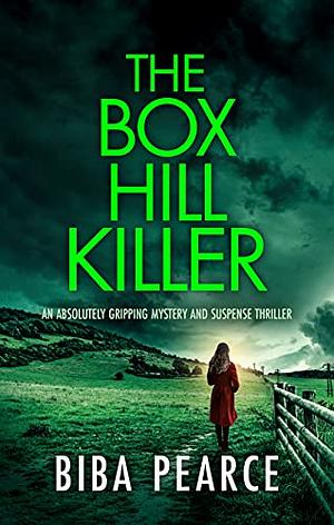 The Box Hill Killer by Biba Pearce