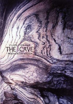 The Cave by Clark Coolidge, Bernadette Mayer