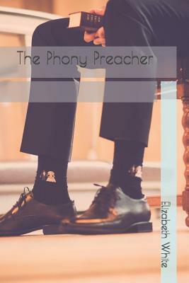 The Phony Preacher by Elizabeth White