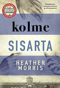 Kolme sisarta by Heather Morris