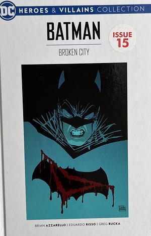 Batman: Broken City by Eduardo Risso, Brian Azzarello, Greg Rucka